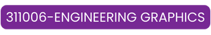 311006-ENGINEERING GRAPHICS