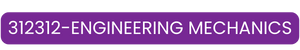 312312-ENGINEERING MECHANICS