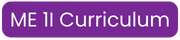 ME 1I Curriculum